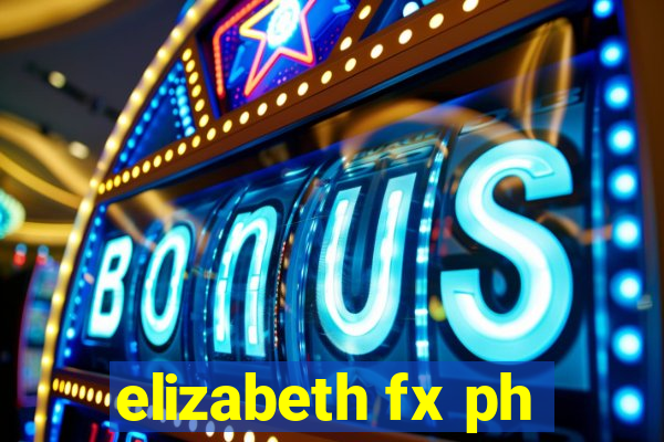 elizabeth fx ph